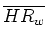 $\overline{HR_w}$