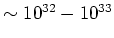 $\sim 10^{32}-10^{33}$