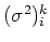 $(\sigma^2)^k_i$