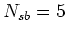 $N_{sb}=5$