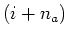 $(i+n_a)$