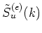 $\tilde{S}_u^{(e)}(k)$