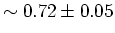 $\sim 0.72 \pm 0.05$