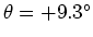 $\theta=+9.3\rm ^{\circ}$