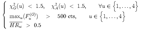 $\displaystyle \textrm{}
\left\{\begin{array}{l}
\displaystyle \chi^2_G(u) \ < \...
...{1,\ldots,4\Big\}\\
\displaystyle \overline{HR_w} \ > \ 0.5
\end{array}\right.$