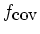 $f_{\mbox{\small {cov}}}$