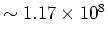 $\sim 1.17 \times 10^8$