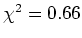 $\chi^2 = 0.66$