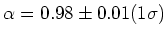 $\alpha = 0.98 \pm 0.01 (1\sigma)$