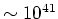 $\sim10^{41}$
